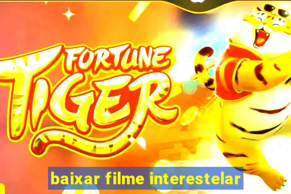 baixar filme interestelar